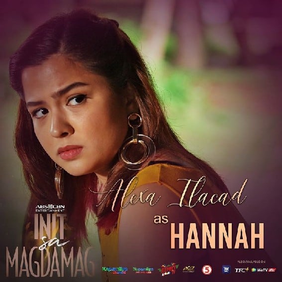 Alexa Ilacad as Hannah in Init sa Magdamag