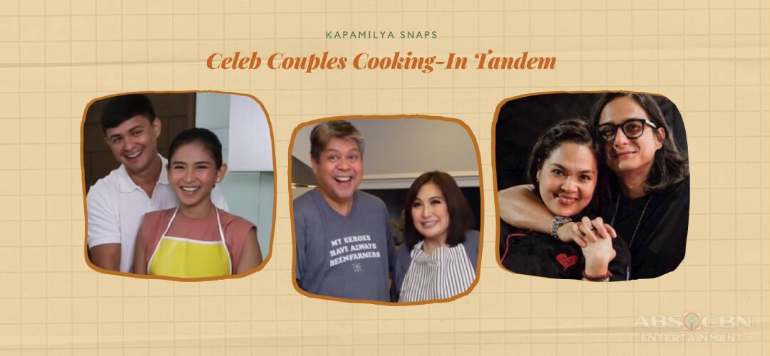 Kapamilya Snaps: Meet the celebrity couples who are also cooking-in-tandem!
