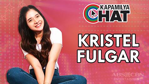 Kapamilya Chat with Kristel Fulgar