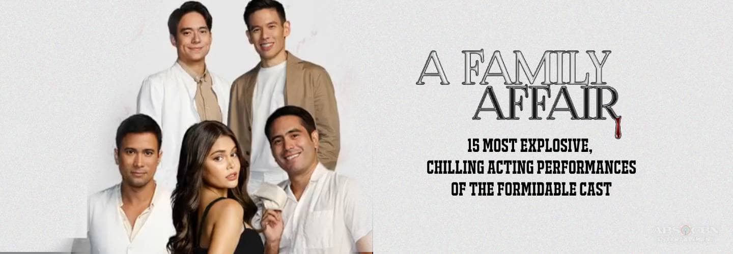 A Family Affair Cast Explosive Scenes ABSCBN Entertainment