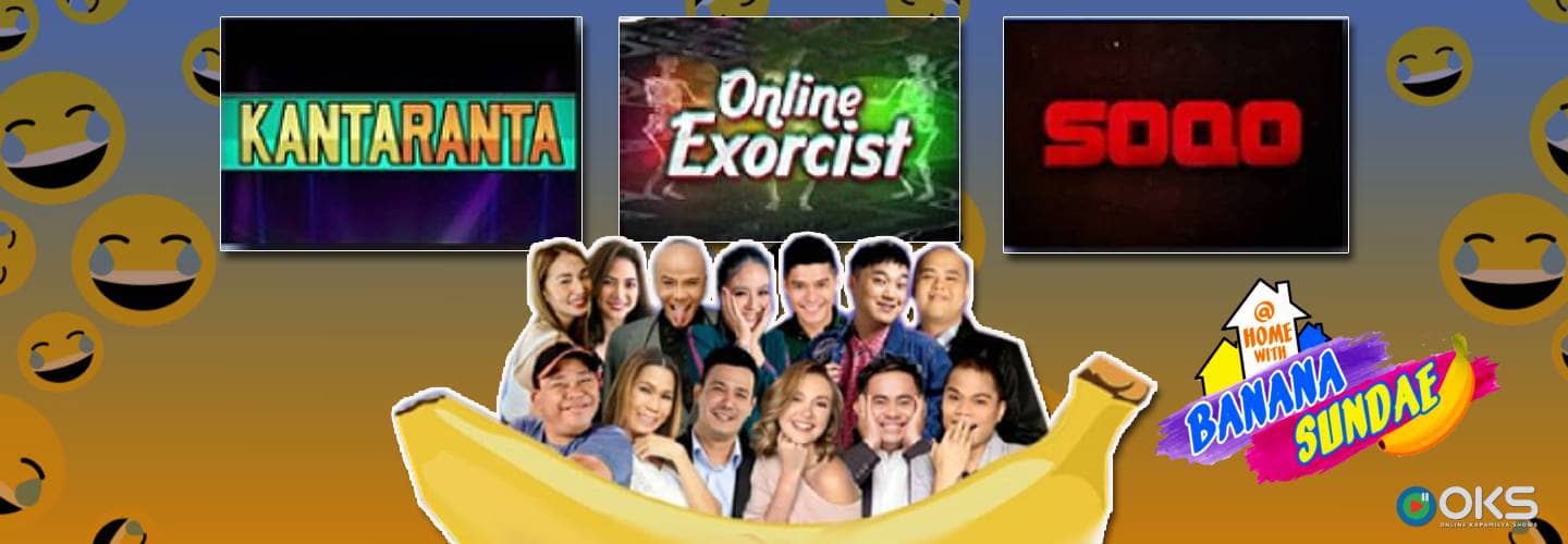 At Home with Banana Sundae: Bananakada serves new fun segments Kantaranta, Online Exorcist and SOQO 