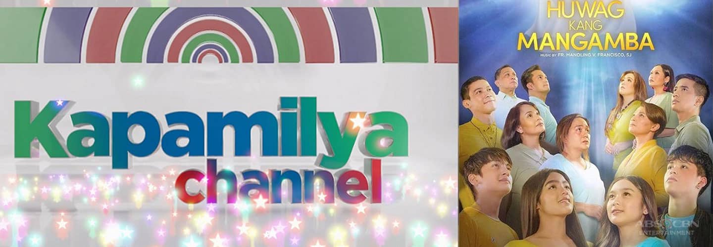 “Huwag Kang Mangamba” goes on marathon this Holy Week on Kapamilya Channel