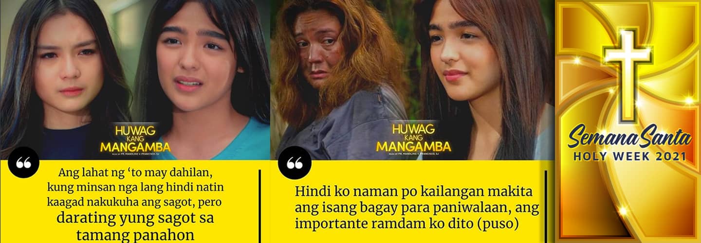 Inspiring lines from Huwag Kang Mangamba that will definitely lift your spirits up and warm your hearts!