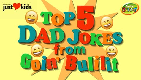 Let’s bond with Dad and make him laugh with Just Love Kids’ Top 5 Dad Jokes from Goin’ Bulilit!
