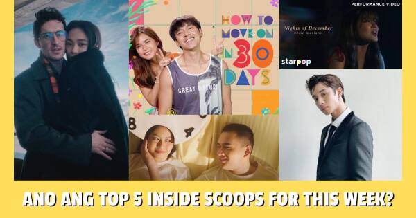 Top 5 Inside Scoops For This Week Abs Cbn Entertainment