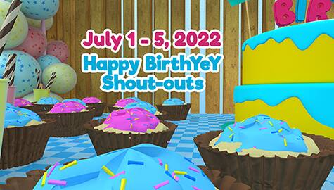 July 1 - 5, 2022 | Happy BirthYeY Shout-out Image Thumbnail